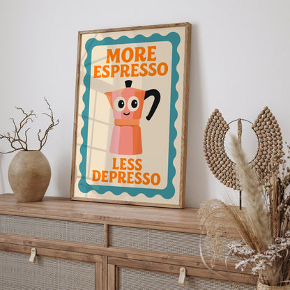 More Espresso Less Depresso Poster