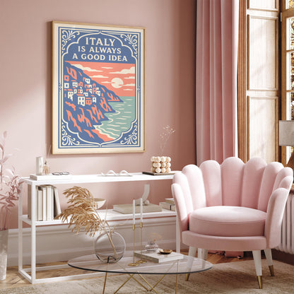 Italy is Always Good Idea Poster - Honeymoon Gift Idea