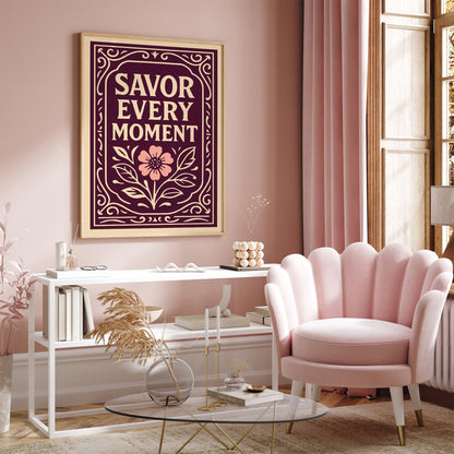 Savor Every Moment Poster - Rococo Quote Elegant Art Print