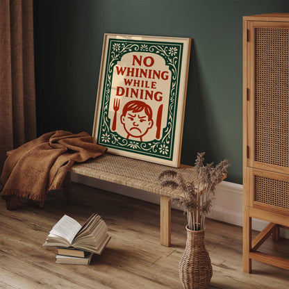 No Whining While Dining Quote Print - Moody Boy Wall Art