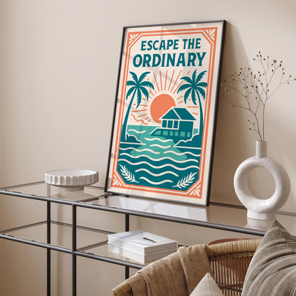 Escape The Ordinary Poster - Tropical Travel Wall Art