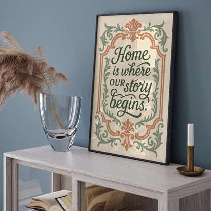 Home is Where Our Story Begins - Château Core Poster