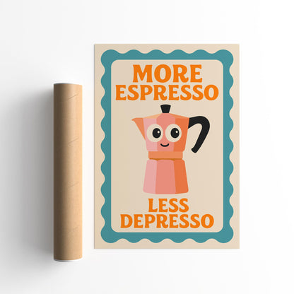 More Espresso Less Depresso Poster