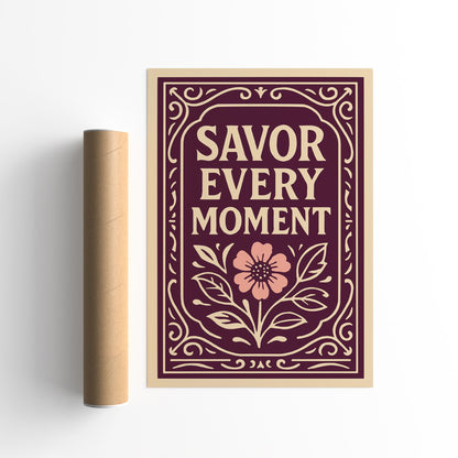Savor Every Moment Poster - Rococo Quote Elegant Art Print