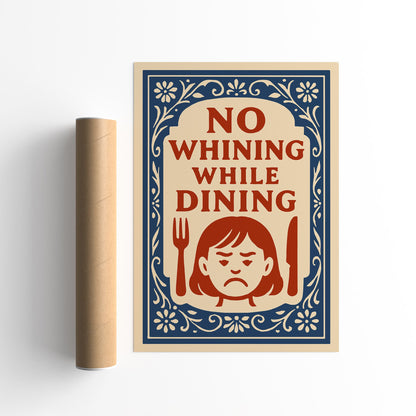 No Whining While Dining Poster - Kitchen Wall Decor