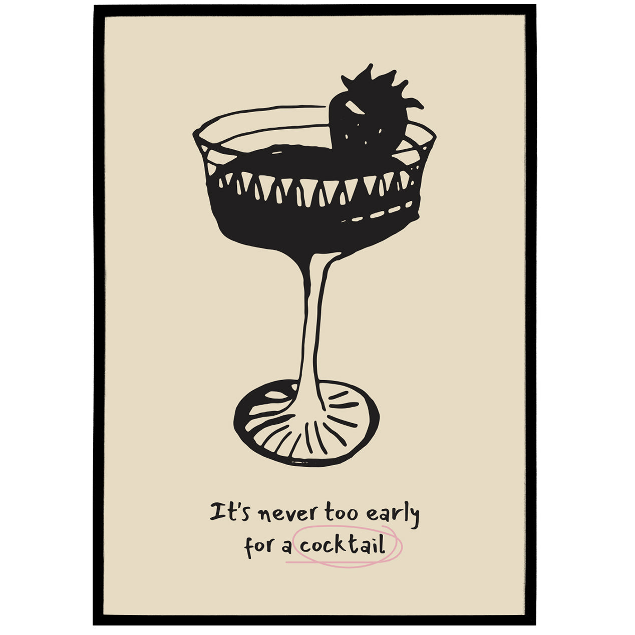 It's Never Too Early For a Cocktail Poster