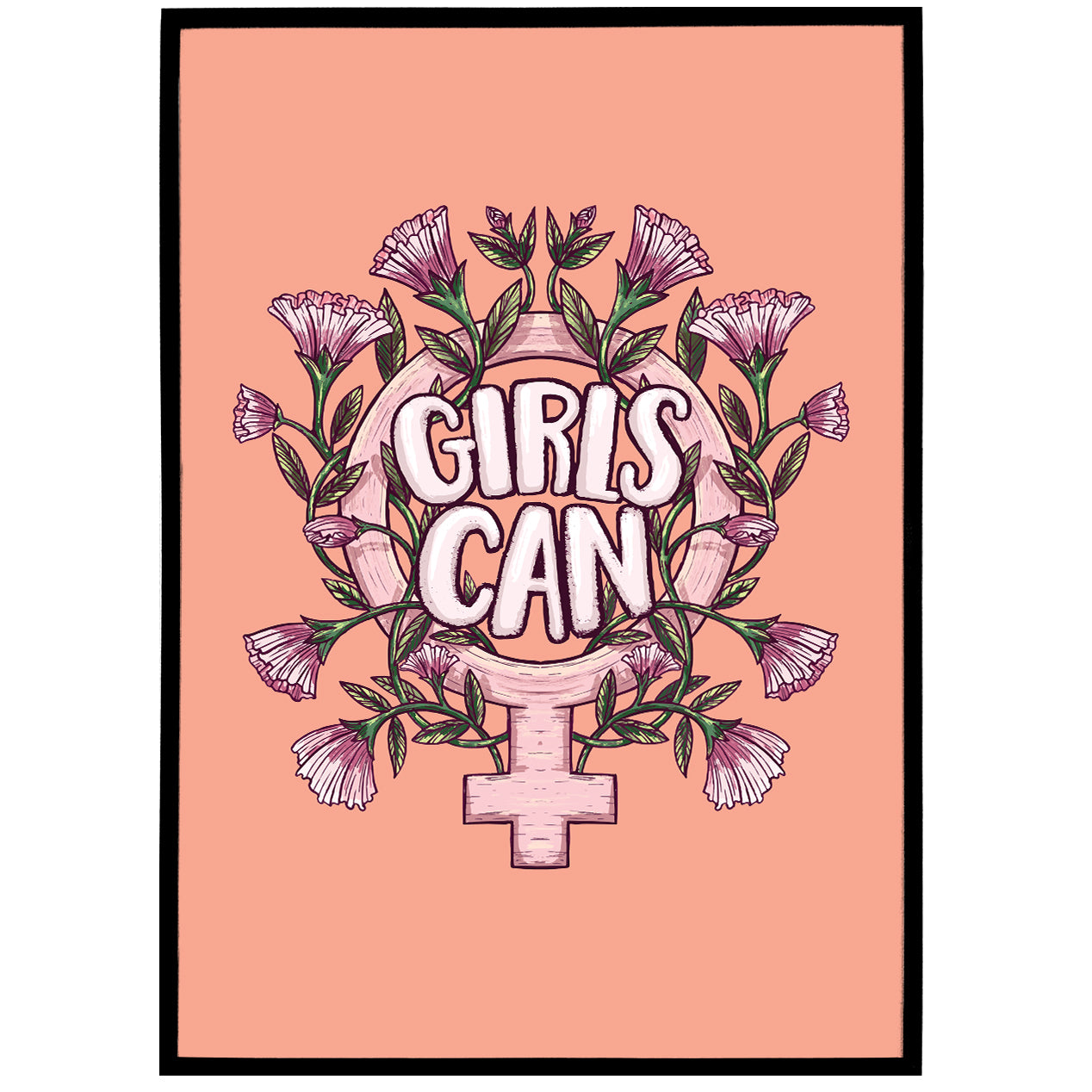Girls Can - Floral Poster