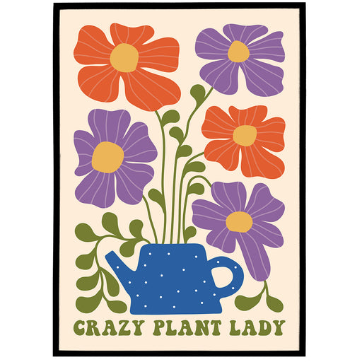 Crazy Plant Lady, Colorful Floral Poster