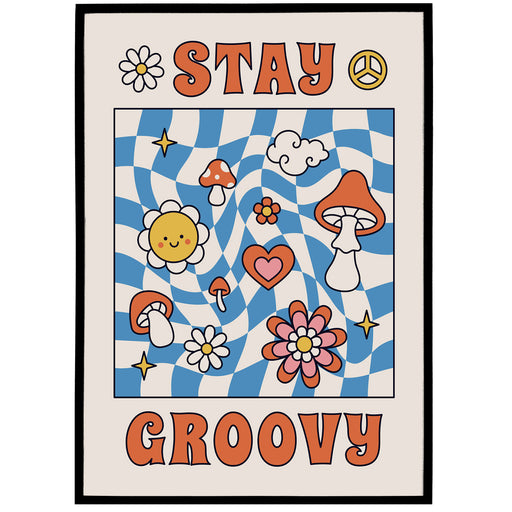 Stay Groovy 70s Retro Poster