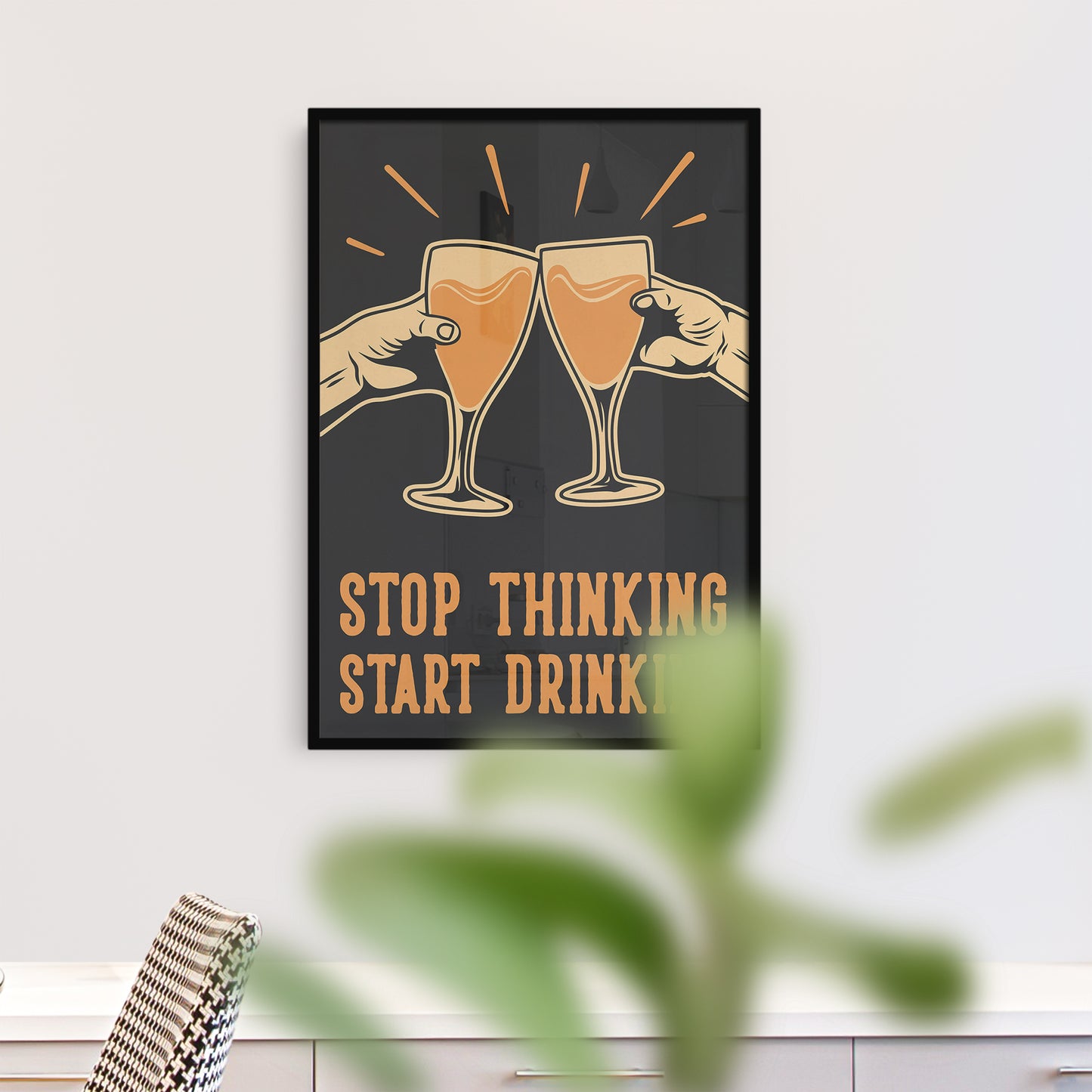 Stop Thinking Start Drinking Print