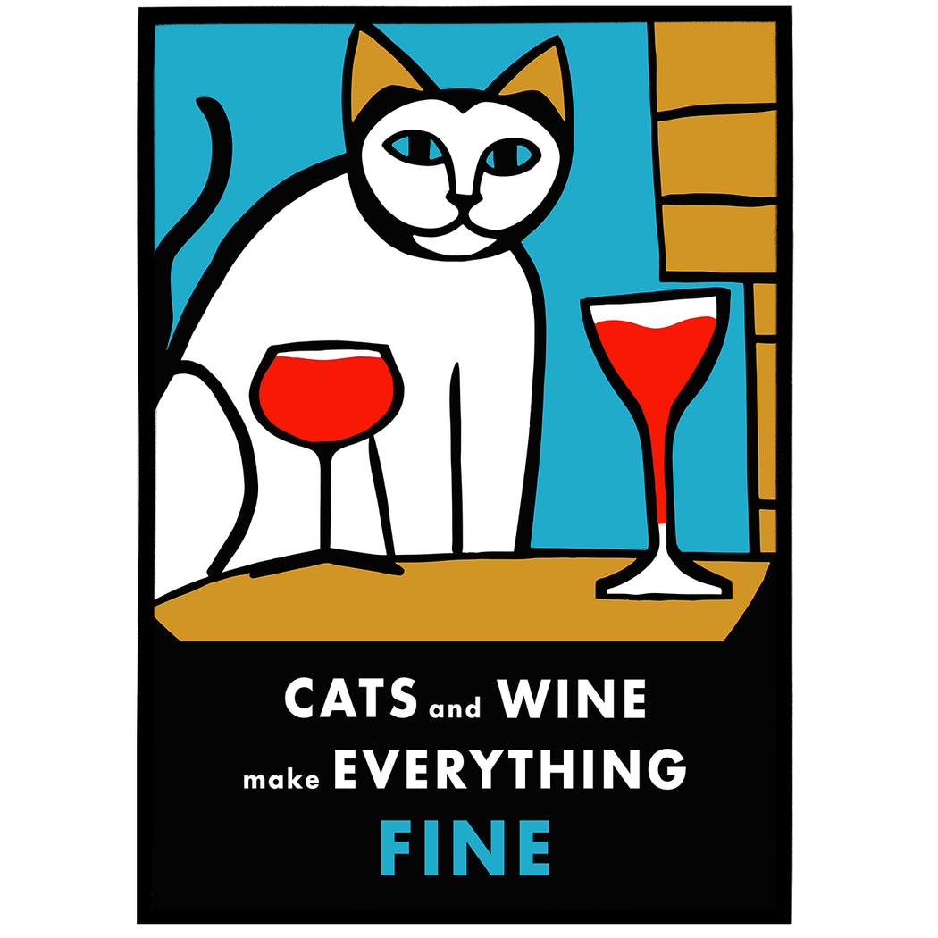 Cats and Wine, Make Everything Fine Poster — HypeSheriff