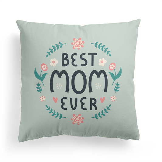 Mother's Day, Best Mom Ever Throw Pillow