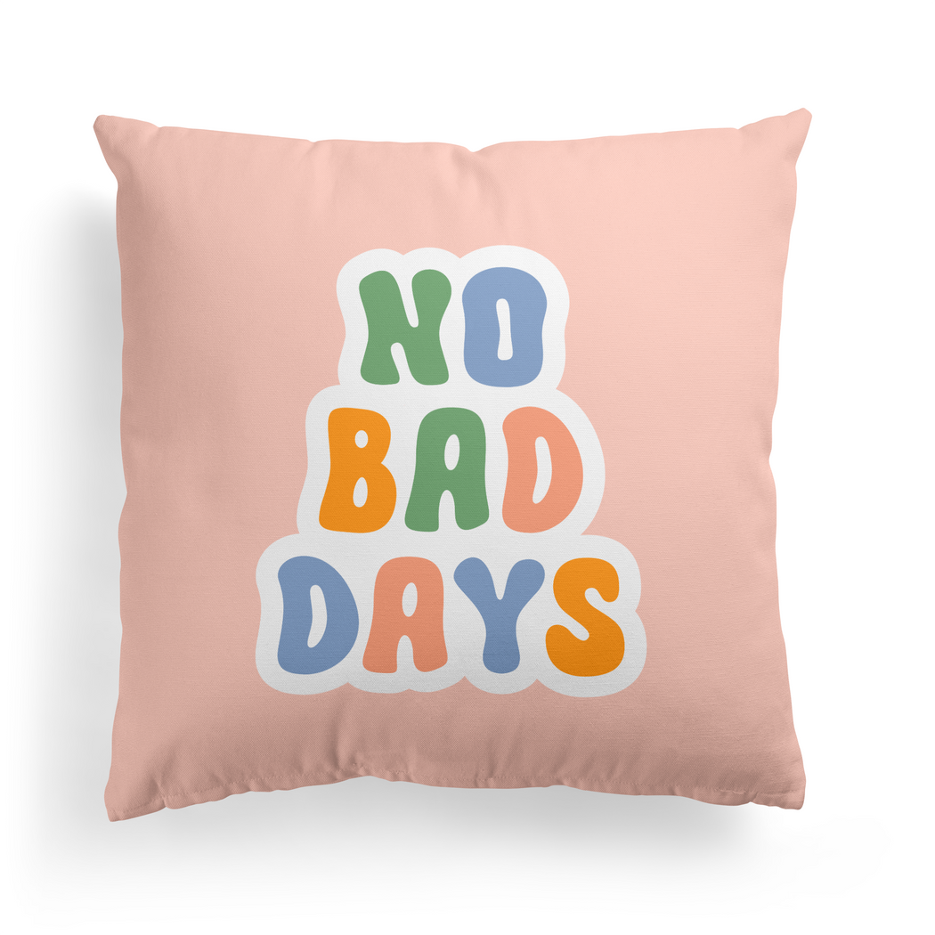 No Bad Days, Colorful Cute Throw Pillow