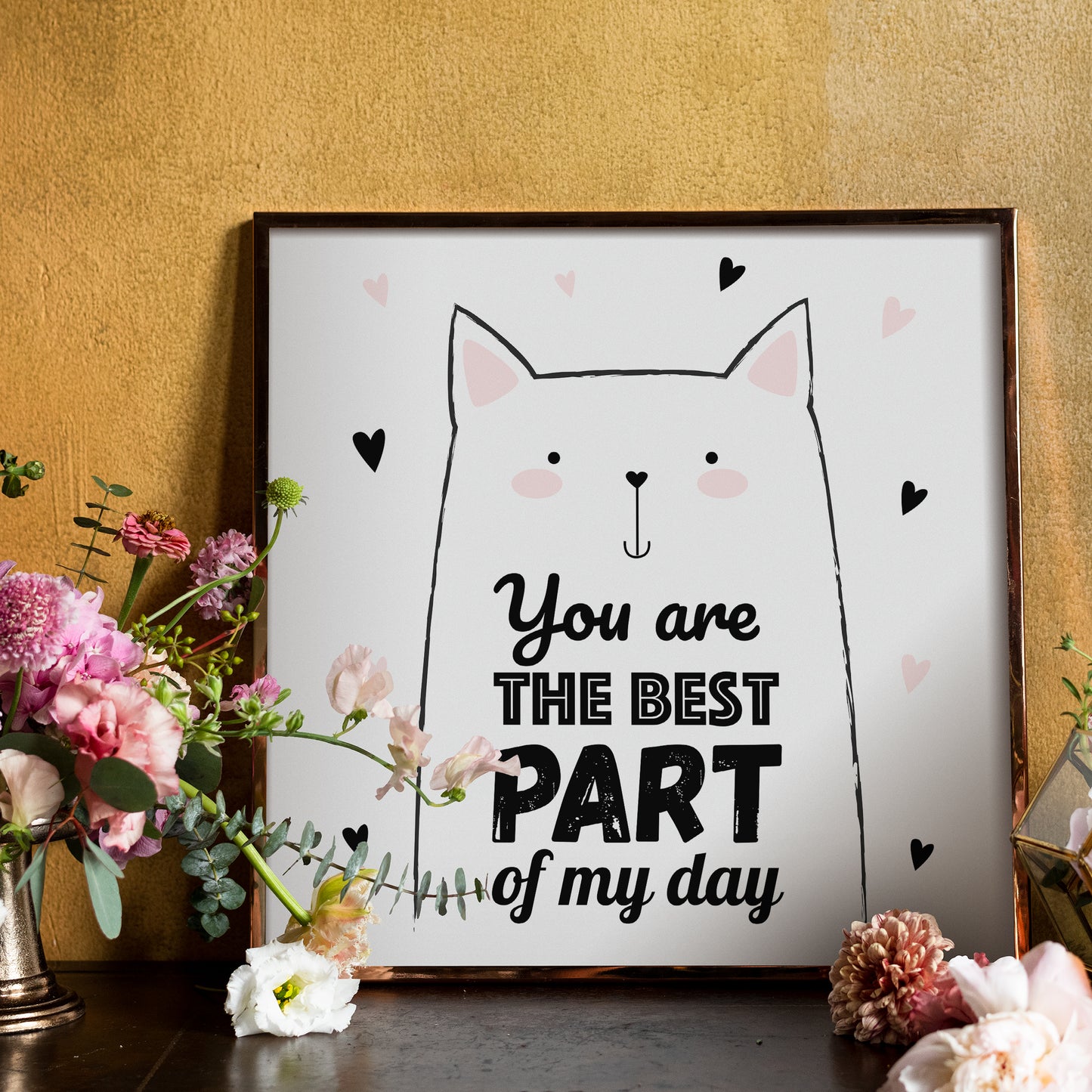 You Are The Best Part Of My Day Print