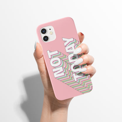 Not Today Pink iPhone Case