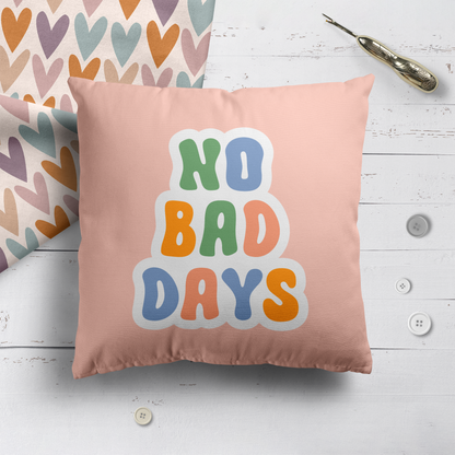 No Bad Days, Colorful Cute Throw Pillow