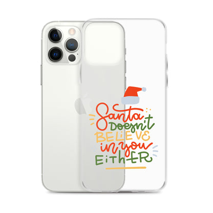 Santa Doesn't Believe In You Either iPhone Case