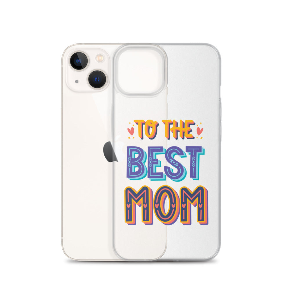 The Best Mom iPhone Clear Case