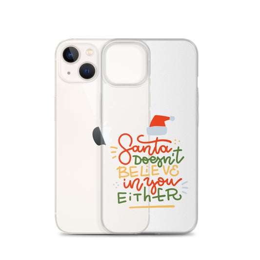 Santa Doesn't Believe In You Either iPhone Case
