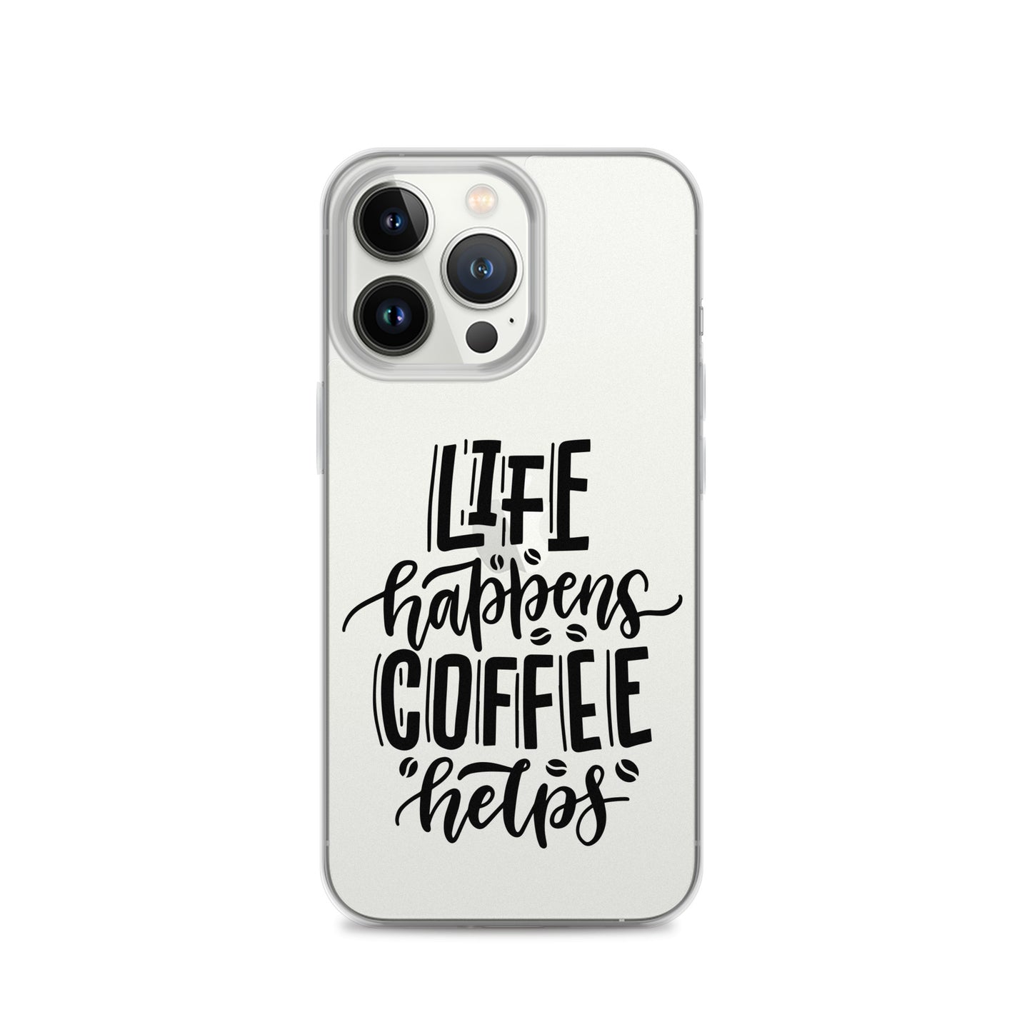 Life Happends Coffee Helps iPhone Case