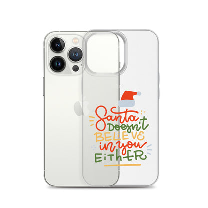 Santa Doesn't Believe In You Either iPhone Case