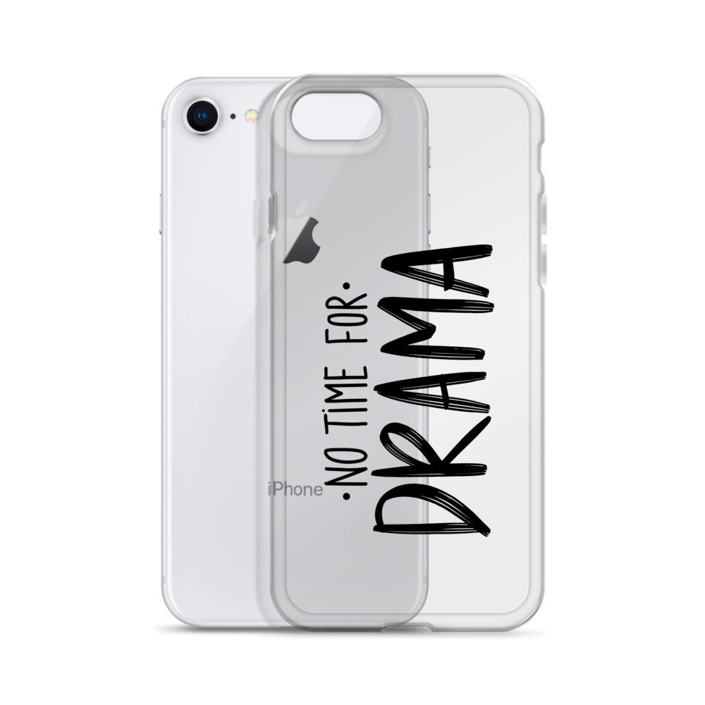 No Time For Drama iPhone Case