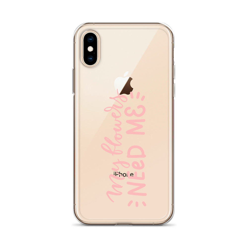 My Flowers Need Me iPhone Case