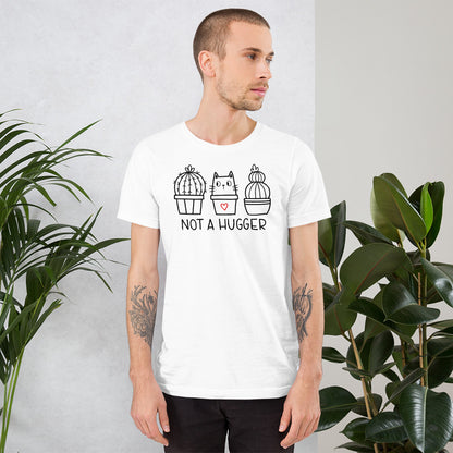 Not a Hugger White Unisex T-Shirt