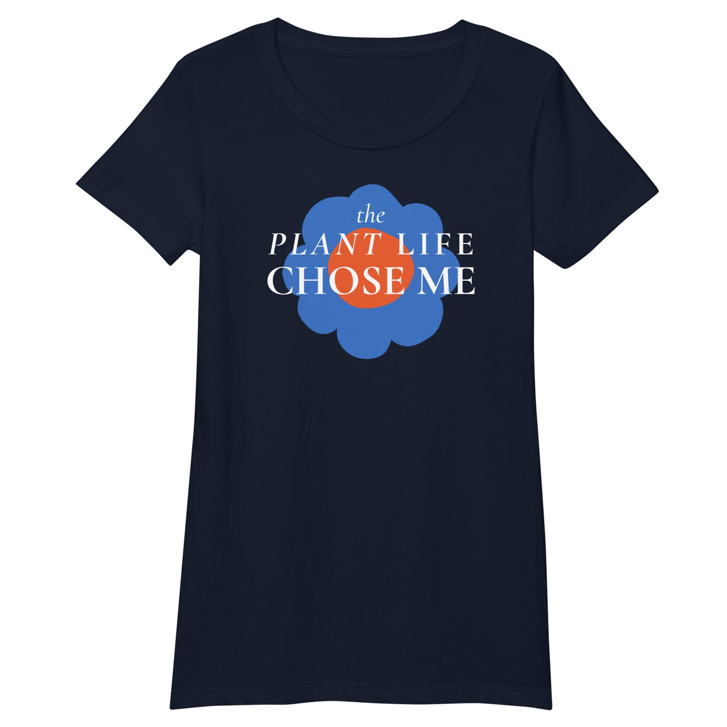The Plant Life Chose Me Navy Blue Fitted T-Shirt