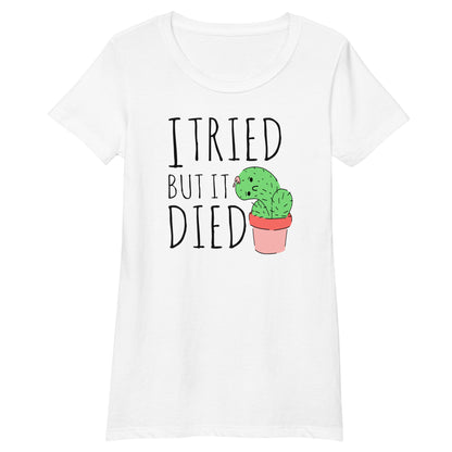 I Tried But It Died Funny White Fitted T-Shirt