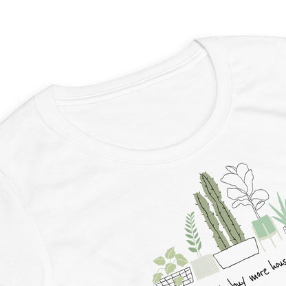Life Is Too Short, Buy More Hauseplants White Fitted T-Shirt